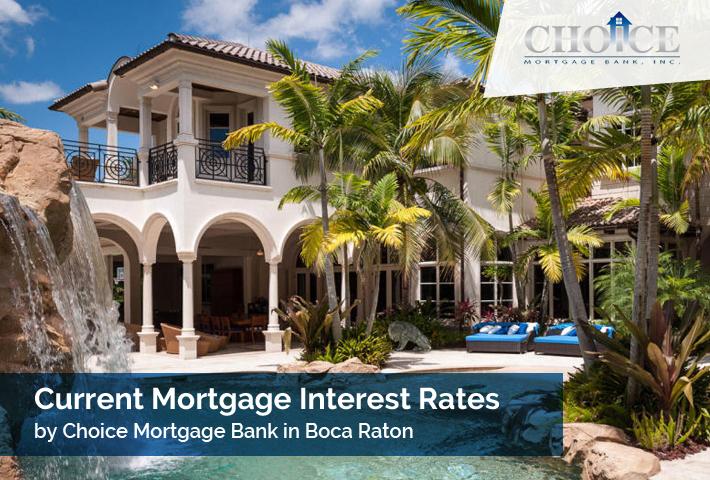Current Mortgage Interest Rates by Choice Mortgage Bank in Boca Raton