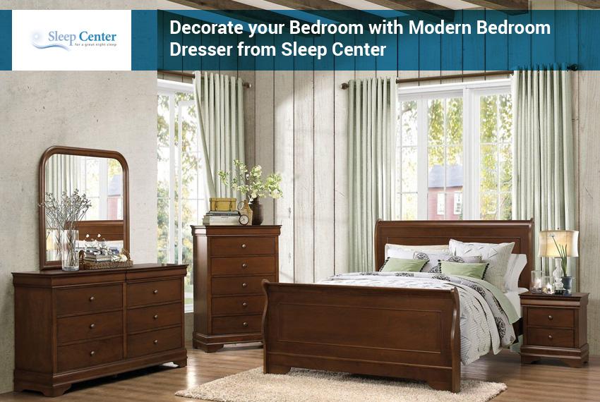 Decorate your Bedroom with Modern Bedroom Dresser from Sleep Center