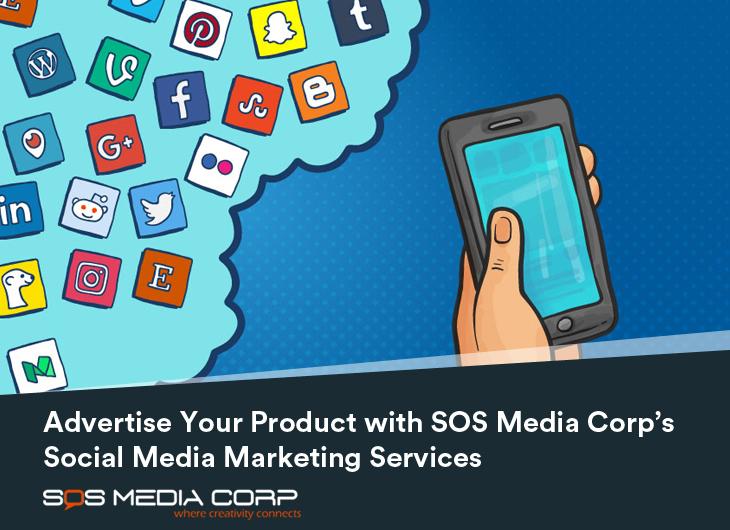 Advertise Your Product with SOS Media Corp’s Social Media Marketing Services