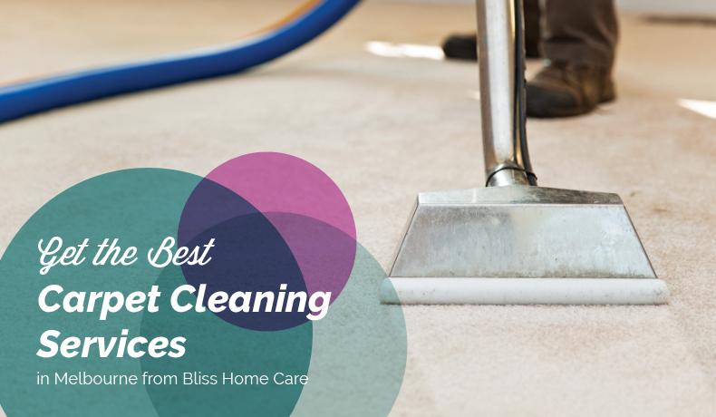 Get the Best Carpet Cleaning Services in Melbourne from Bliss Home Care