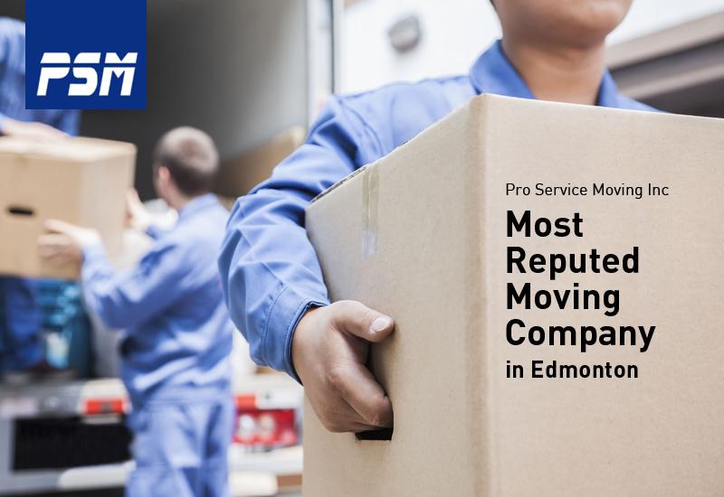 Pro Service Moving Inc - Most Reputed Moving Company in Edmonton