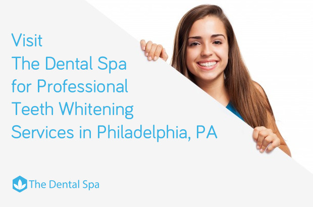 Visit The Dental Spa for Professional Teeth Whitening Services in Philadelphia, PA