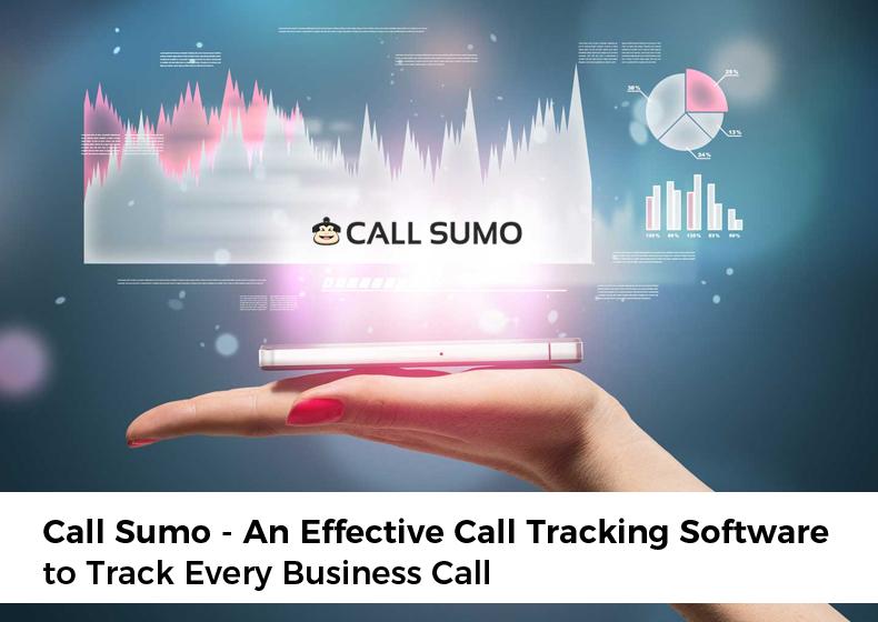 Call Sumo – An Effective Call Tracking Software to Track Every Business Call