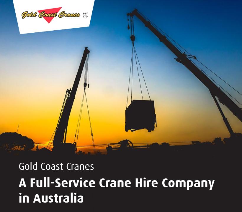 Gold Coast Cranes - A full - Service Crane Hire Company in Australia