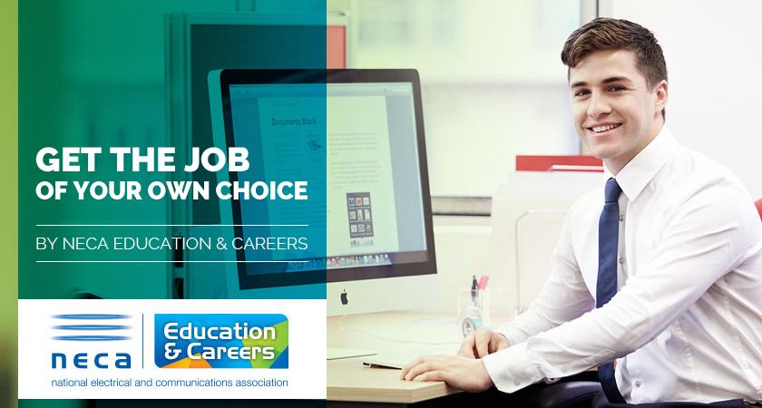 Get the Job of Your Own Choice By NECA Education & Careers