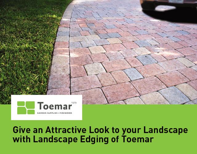 Give an Attractive Look to your Landscape with Landscape Edging of Toemar