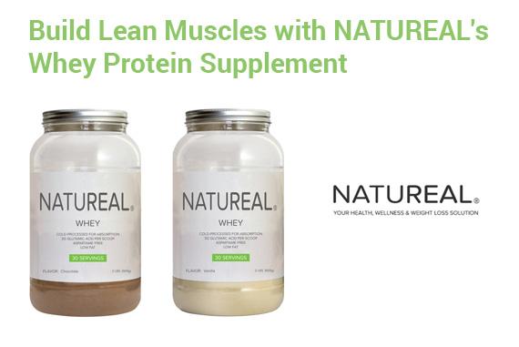 Build Lean Muscles with NATUREAL's Whey Protein Supplement