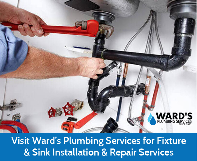 Visit Ward’s Plumbing Services for Fixture & Sink Installation & Repair Services