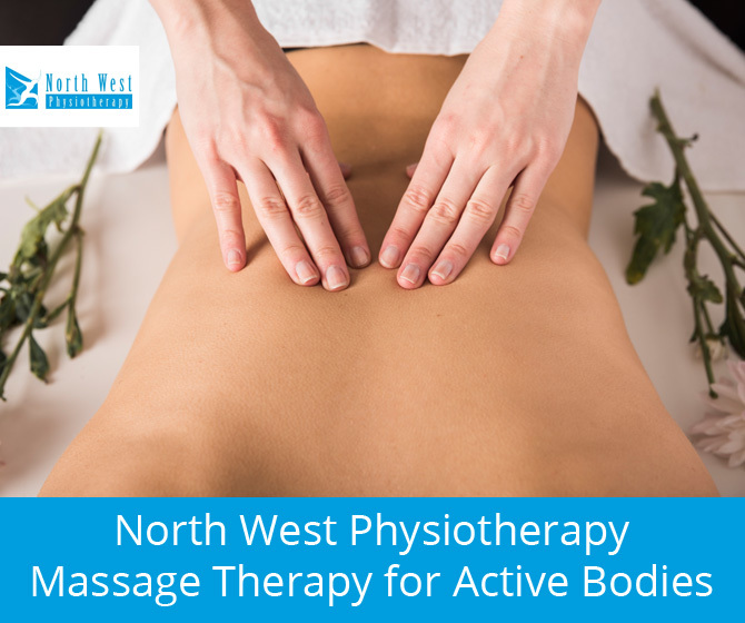 North West Physiotherapy - Massage Therapy for Active Bodies