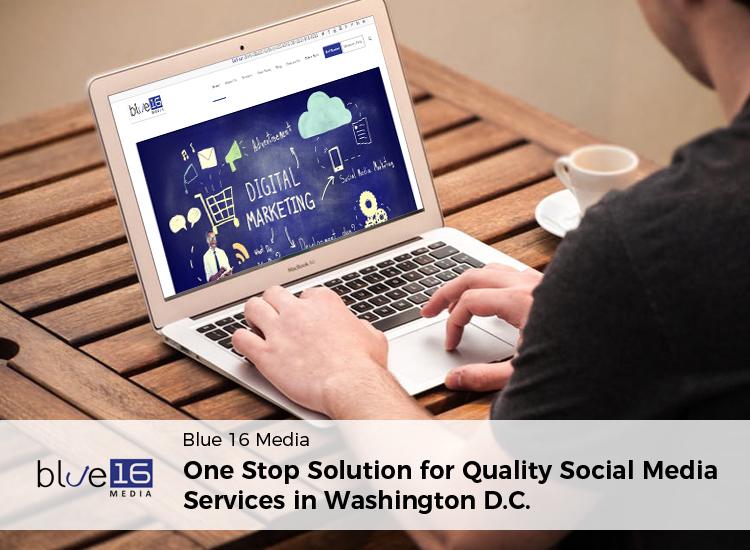 Blue 16 Media – One Stop Solution for Quality Social Media Services in Washington, DC