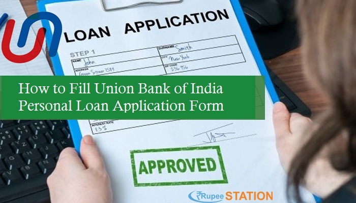 How to Fill Union Bank of India Personal Loan Application Form?