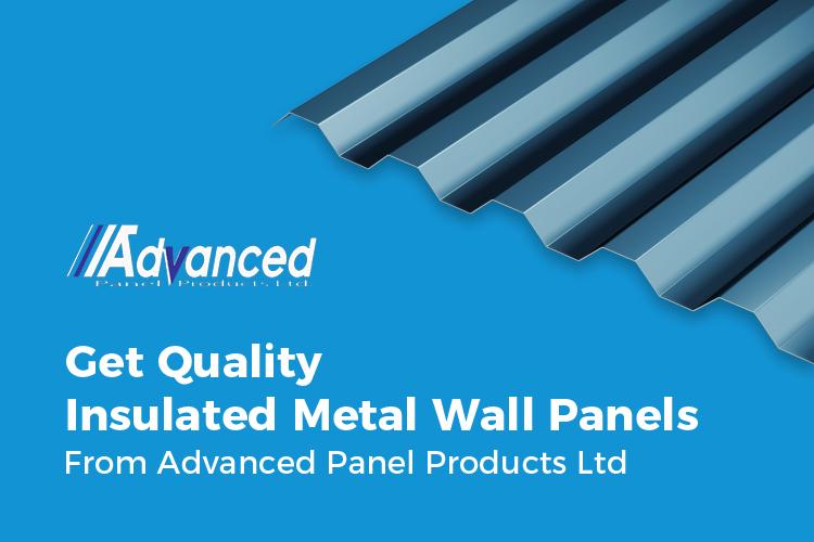 Get Quality Insulated Metal Wall Panels From Advanced Panel Products Ltd