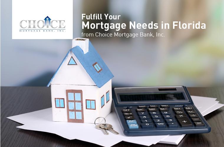 Fullfill Your Mortgage Needs in Florida from Choice Mortgage Bank, Inc.