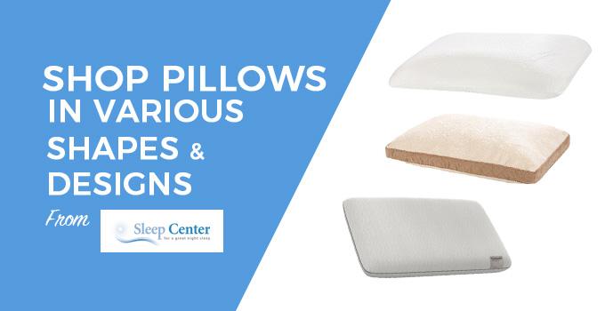 Shop Pillows in Various Shapes & Designs from Sleep Center