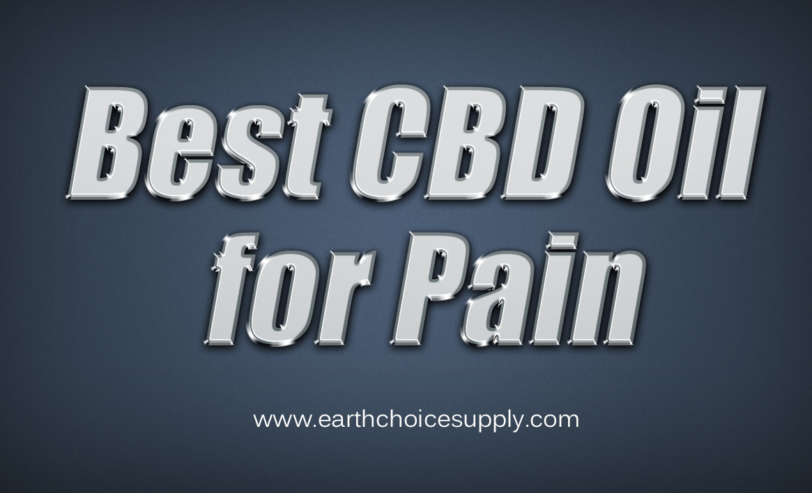 Best CBD Oil for Pain | Call Us - 416-922-7238 | earthchoicesupply.com