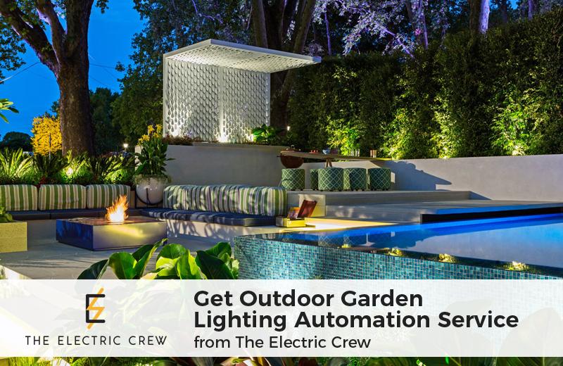 Get Outdoor Garden Lighting Automation Service from The Electric Crew
