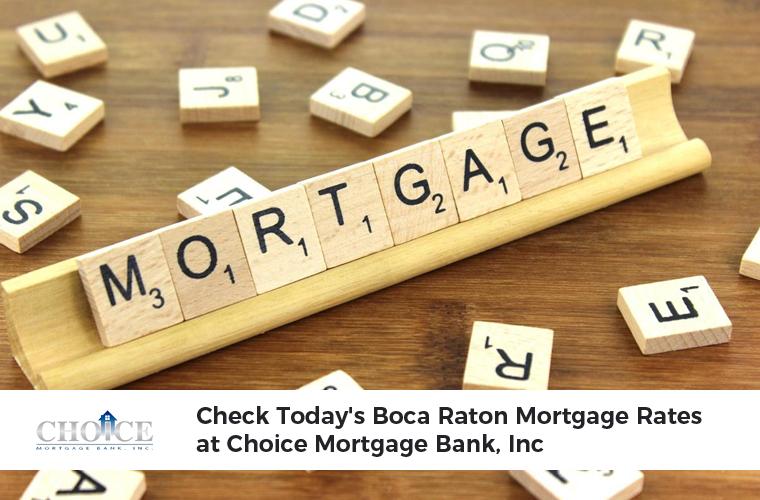 Check Today’s  Boca Raton Mortgage Rates at Choice Mortgage Bank, Inc