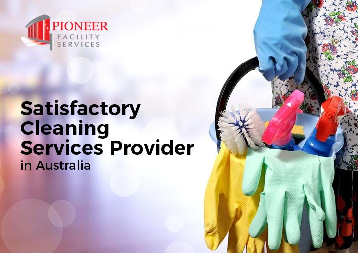 Pioneer Facility Services - Satisfactory Cleaning Services Provider in Australia