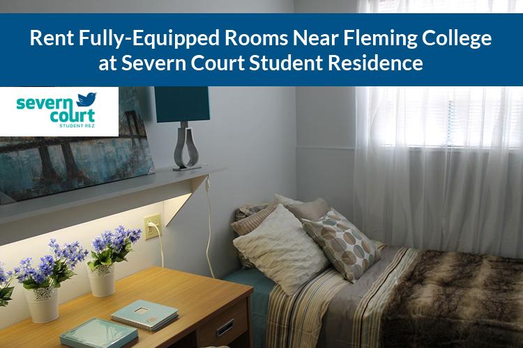 Rent Fully-Equipped Rooms Near Fleming College at Severn Court Student Residence