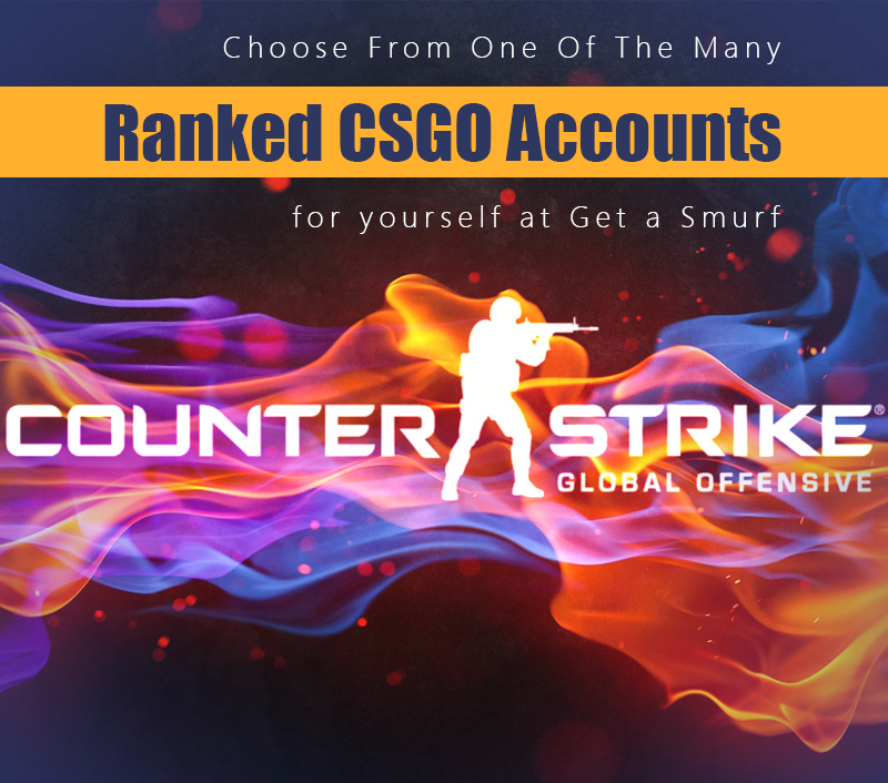 Choose from one of the many ranked CS GO accounts for yourself at GetASmurf