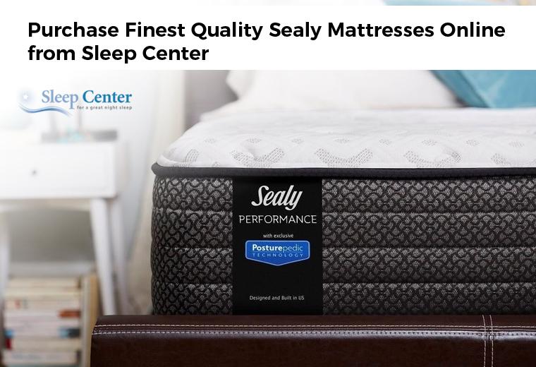 Purchase Finest Quality Sealy Mattresses Online from Sleep Center