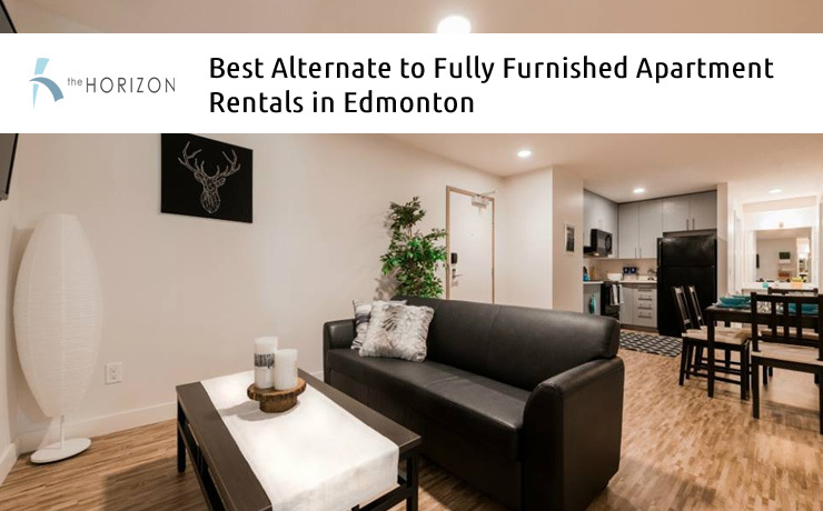Horizon Residence – Best Alternate to Fully Furnished Apartment Rentals in Edmonton