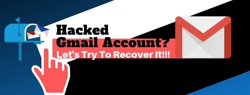 Learn the Best Way To Recover Hacked Gmail Account - You Can’t Miss!!!