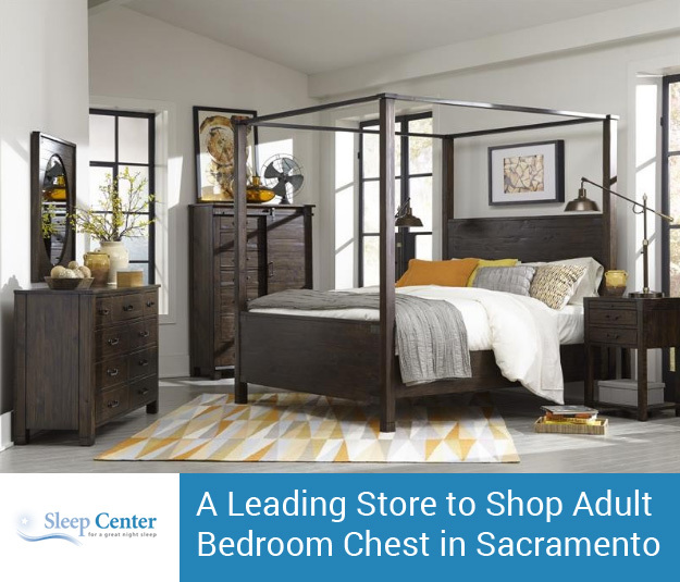 Sleep Center – A Leading Store to Shop Adult Bedroom Chest in Sacramento