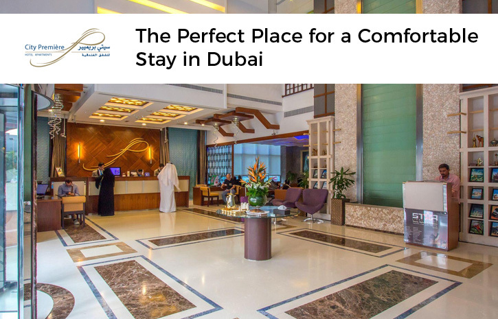 City Premiere Dubai – The Perfect Place for a Comfortable Stay in Dubai