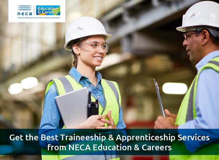 Get the Best Traineeship & Apprenticeship Services from NECA Education &   Careers
