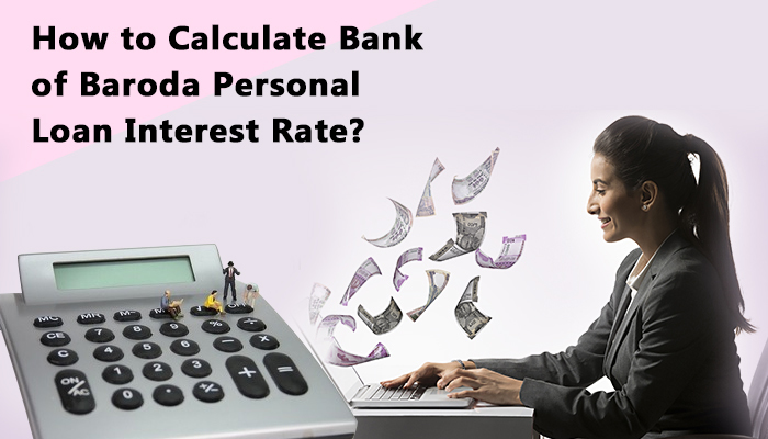 How to Calculate Bank of Baroda Personal Loan Interest Rate?
