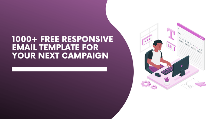 1000+ Free Responsive Email Templates for your Next Campaign
