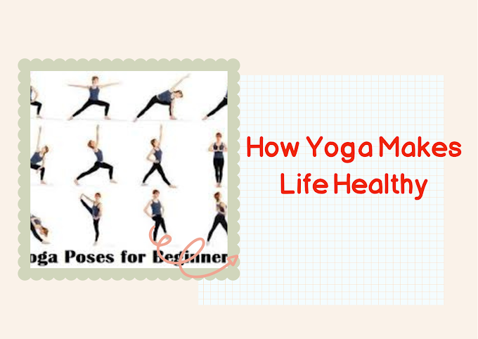how to make a healthy life with yoga?