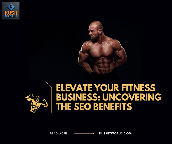 Elevate Your Fitness Business: Uncovering the SEO Benefits - Kus
