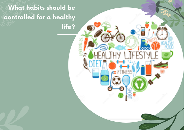 What habits should be controlled for a healthy life? | V mantras