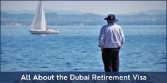 All About the Dubai Retirement Visa - Riz &amp; Mona