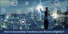 How to Successfully Transform your Business Digitally? - Riz &amp; M