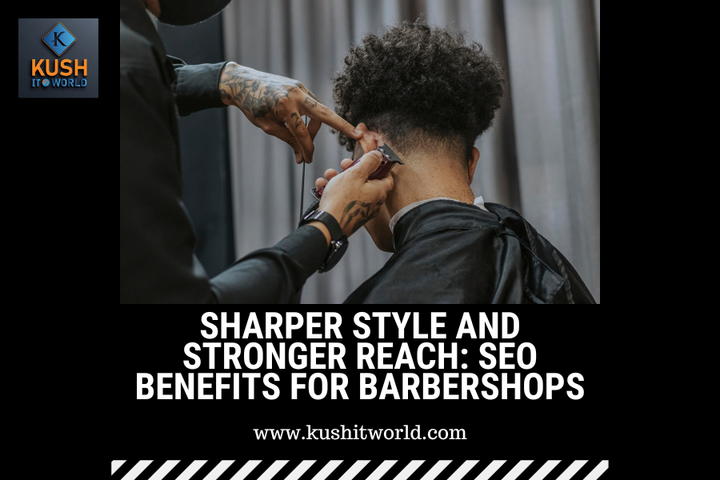 Sharper Style And Stronger Reach: SEO Benefits For Barbershops -