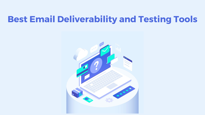 16 Best Email Deliverability and Testing Tools