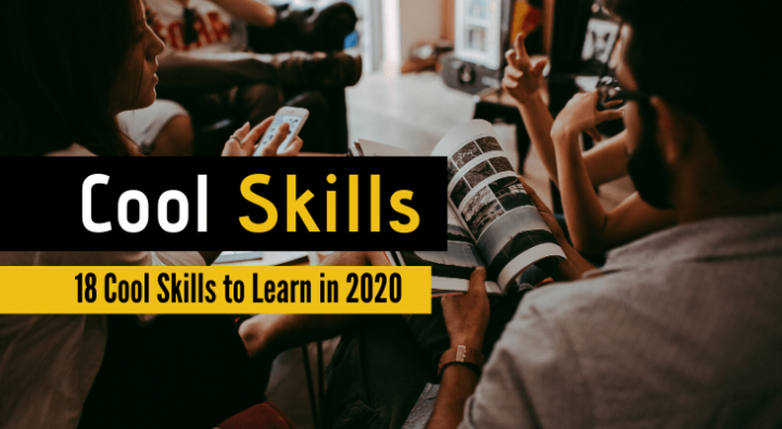 18 Cool Skills To Learn In 2020