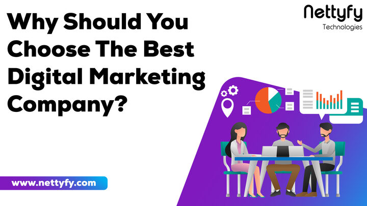 Why Should You Choose The Best Digital Marketing Company? -