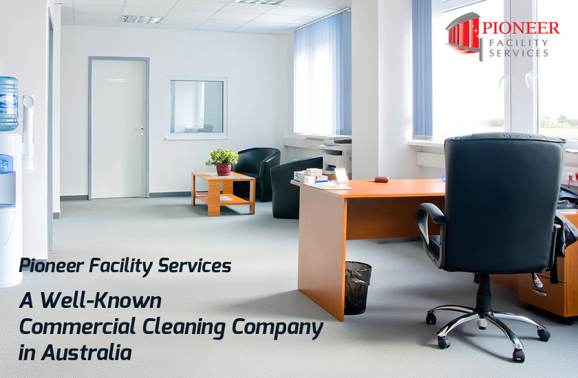 Pioneer Facility Services - A Well-Known Commercial Cleaning Company in Australia