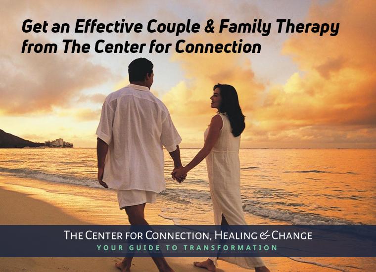 Get an Effective Couple & Family Therapy from The Center for Connection