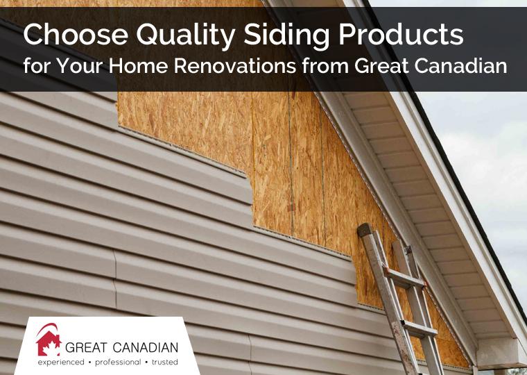 Choose Quality Siding Products for Your Home Renovations from Great Canadian