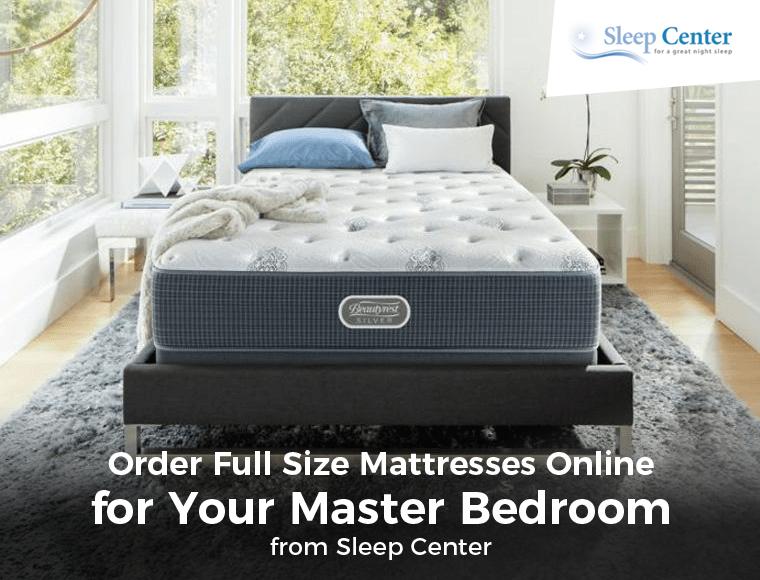 Order Full Size Mattresses Online for Your Master Bedroom from Sleep Center