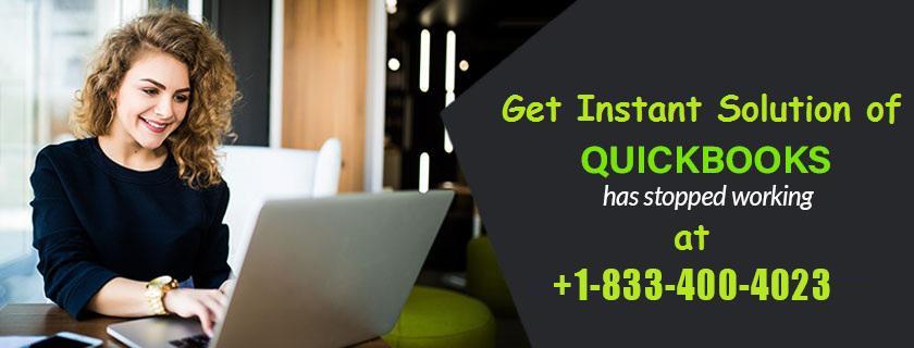 Get instant solution of Quickbooks has stopped working at +1-833-400-4030