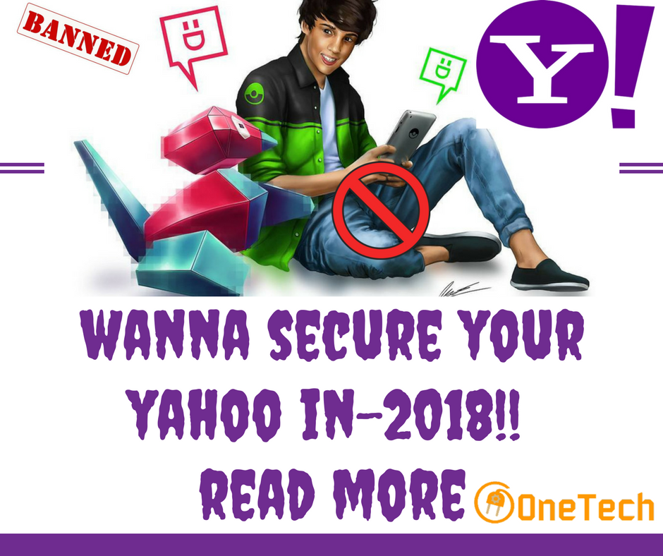 Wanna Secure Your Yahoo Account in 2018? Read More