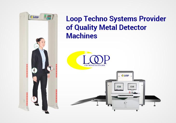 Loop Techno Systems Provider of Quality Metal Detector Machines