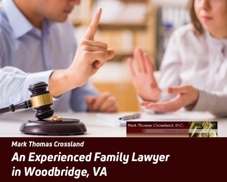 Mark Thomas Crossland – An Experienced Family Lawyer Woodbridge, VA