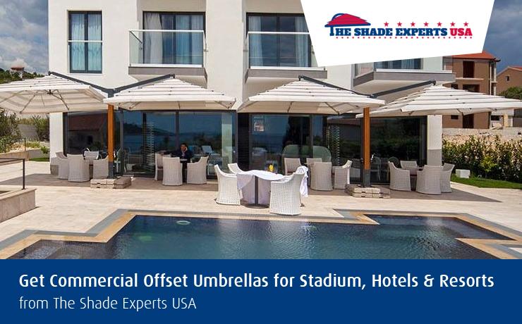 Get Commercial Offset Umbrellas for Stadium, Hotels & Resorts from The Shade Experts USA